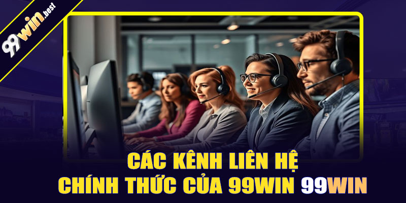 Các kênh liên hệ chính thức của 99win