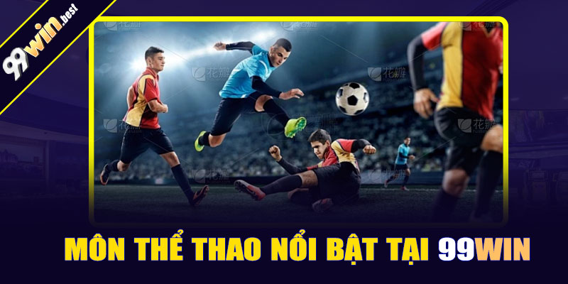 Môn thể thao nổi bật tại 99win