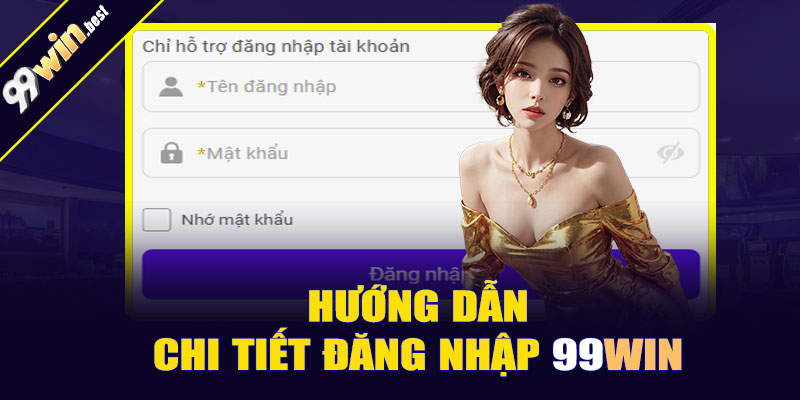 Hướng dẫn cách đăng nhập 99win đơn giản và nhanh chóng