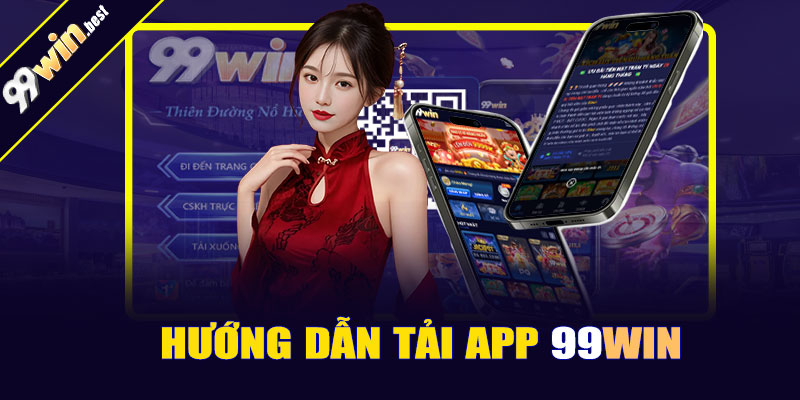 Hướng dẫn tải app 99win