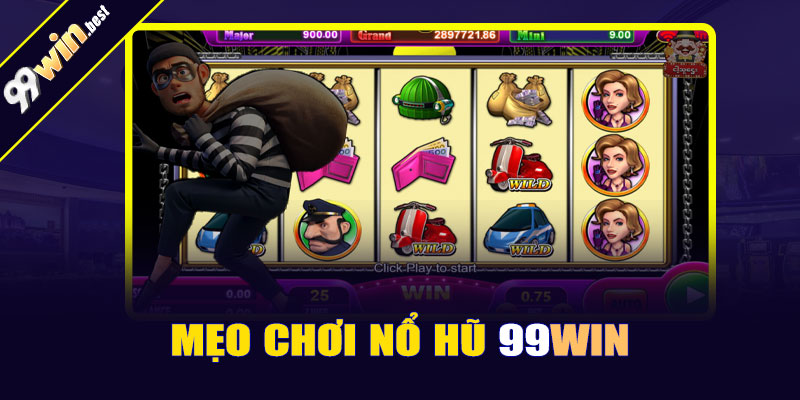 Mẹo chơi nổ hũ 99win dễ thắng nhất cho người chơi mới