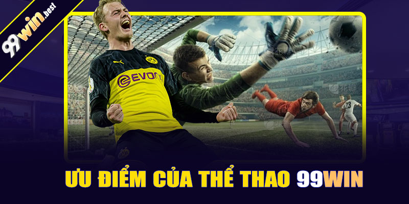 Ưu điểm của thể thao 99win